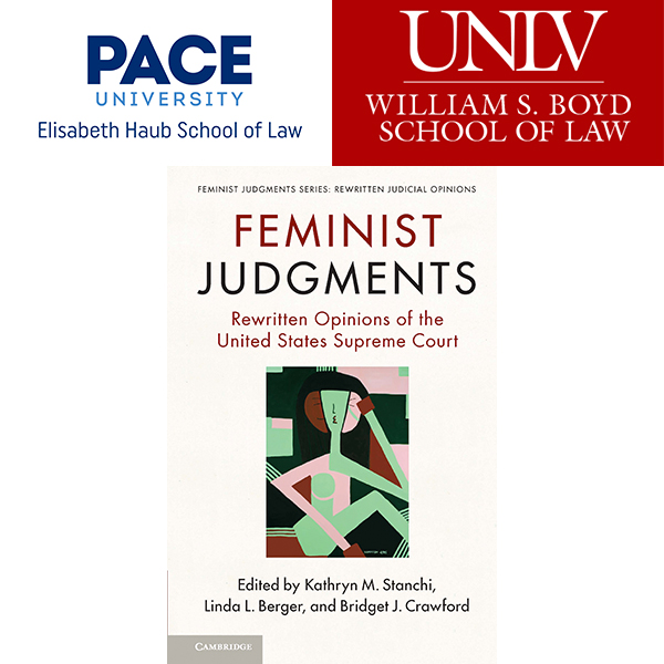 Elisabeth Haub School of Law at Pace University logo, William S. Boyd School of Law at UNLV logo, Feminist Judgements book cover for Advice from Gender & Law Journal Editors: Tips for Prospective Authors webinar
